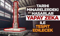 Tarihi minarelerdeki hasarlar "yapay zeka ve çoklu kamera teknolojisi" ile tespit edilecek