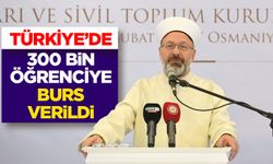 Başkan Erbaş: Türkiye’de 300 bin öğrenciye burs verildi