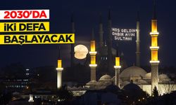 Ramazan 2030'da iki defa başlayacak