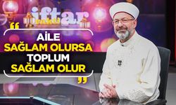 Başkan Erbaş: Aile sağlam olursa toplum sağlam olur