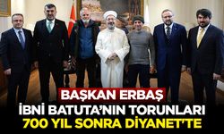 Başkan Erbaş: İbni Batuta’nın torunları 700 yıl sonra Diyanet'te