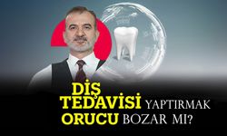 Diş tedavisi yaptırmak orucu bozar mı?