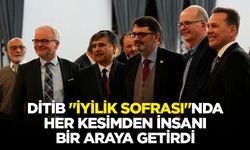 DİTİB kurduğu "İyilik Sofrası"nda her kesimden insanı bir araya getirdi