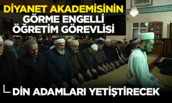 Diyanet Akademisinin görme engelli öğretim görevlisi, din adamları yetiştirecek