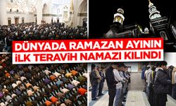 Dünyada Ramazan ayının ilk teravih namazı kılındı