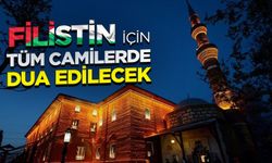 Filistin için tüm camilerde dua edilecek