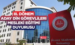 III. Dönem Aday Din Görevlileri Mesleki Eğitimi Duyurusu