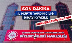 İl Müftü Yardımcılığı Sınavı (Yazılı) sonuçları açıklandı