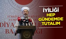 Başkan Erbaş: İyiliği hep gündemde tutalım