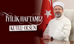 Erbaş: İyilik Haftamız Kutlu Olsun