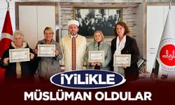 Komşularının iyiliği Müslüman olmalarına vesile oldu