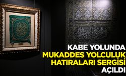 "Kabe Yolunda: Mukaddes Yolculuk Hatıraları Sergisi" ziyaretçilerin beğenisine sunuldu