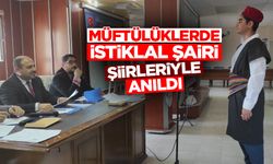 Müftülüklerde İstiklal Şairi şiirleriyle anıldı