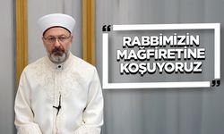 Erbaş: Rabbimizin mağfiretine koşuyoruz