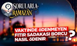 Vaktinde ödenmeyen fıtır sadakası borcu nasıl ödenir?