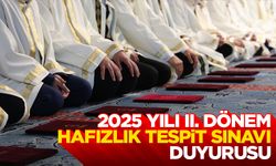 2025 Yılı II. Dönem Hafızlık Tespit Sınavı Duyurusu