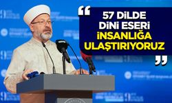 Erbaş: 57 Dilde dini eseri insanlığa ulaştırıyoruz