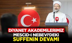 Başkan Erbaş: Diyanet Akademilerimiz Mescid-i Nebevi’deki suffenin devamı