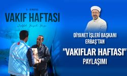 Başkan Erbaş’tan Vakıflar Haftası Mesajı: “Vakfet, Yaşat, Yaşa”
