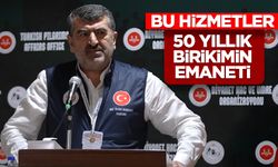 Bircan: Bu hizmetler 50 yıllık birikimin emaneti