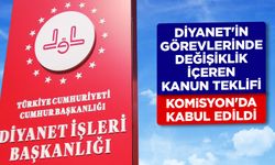 Diyanet'in görevlerinde değişiklik içeren kanun teklifi Komisyon'da kabul edildi