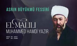 Asrın Büyük Müfessiri: Elmalılı Muhammed Hamdi Yazır