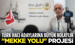 "Mekke Yolu" projesiyle hacı adayları kutsal topraklara beklemeden geçiyor