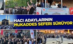 Hacı adaylarının mukaddes seferi sürüyor