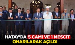 Hatay'da 5 cami ve 1 mescit onarıldı