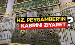 Hz. Peygamber’in Kabrini Ziyaret