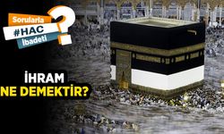 İhram ne demektir?