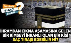İhramdan çıkma aşamasına gelen bir kimseyi ihramlı olan bir kişi saç tıraşı edebilir mi?