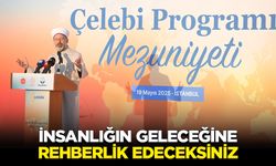 Başkan Erbaş: İslam’ın aydınlığında insanlığın geleceğine rehberlik edeceksiniz