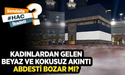 Kadınlardan gelen beyaz ve kokusuz akıntı abdesti bozar mı?