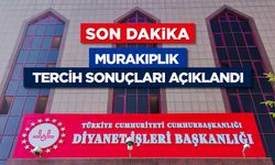 Murakıplık tercih sonuçları açıklandı