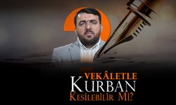 Vekaletle kurban kesilebilir mi?