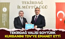 Tekirdağ Valisi Soytürk, kurbanını TDV'ye emanet etti