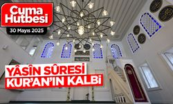30 Mayıs 2025 - Cuma Hutbesi