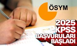 2025 KPSS başvuruları başladı