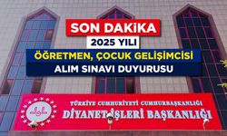 2025 Yılı Öğretmen, Çocuk Gelişimcisi Alım Sınavı Duyurusu