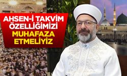 Başkan Erbaş: Ahsen-i takvim özelliğimizi muhafaza etmeliyiz
