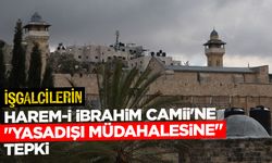 İşgalcilerin Harem-i İbrahim Camii'ne "yasadışı müdahalesine" tepki