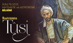 Alim, Filozof, Matematik ve Astronomi Bilgini: Nasırüddin Tusi