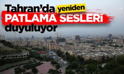 İran’ın başkenti Tahran’da yeniden patlama sesleri duyuluyor