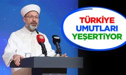 Erbaş: Türkiye, umutları yeşertiyor