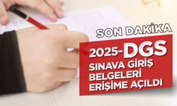 2025-DGS: Sınava Giriş Belgeleri Erişime Açıldı