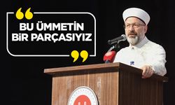 Başkan Erbaş: Bu ümmetin bir parçasıyız