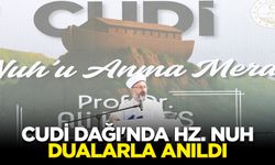 Cudi Dağı'nda Hz. Nuh dualarla anıldı