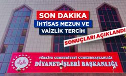İhtisas mezun ve vaizlik tercih sonuçları açıklandı