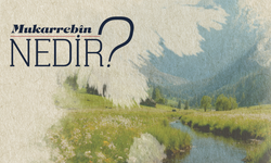 Mukarrebin Nedir?